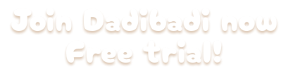 Join Dadibadi now Free trial!